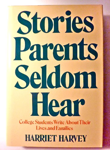 Beispielbild fr Stories parents seldom hear: College students write about their lives and families zum Verkauf von Better World Books