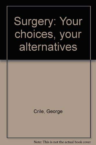 Beispielbild fr Surgery : your choices, your alternatives. zum Verkauf von Antiquariat + Buchhandlung Bcher-Quell