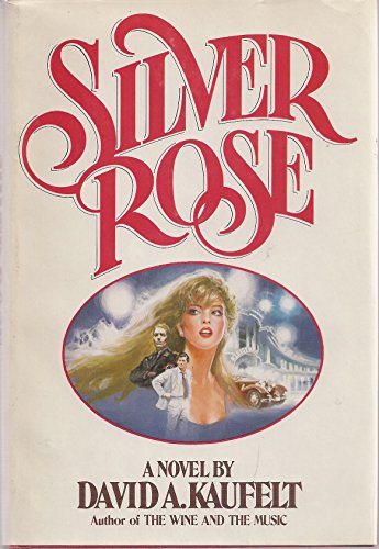 9780440079453: Silver rose: A novel [Hardcover] by Kaufelt, David A