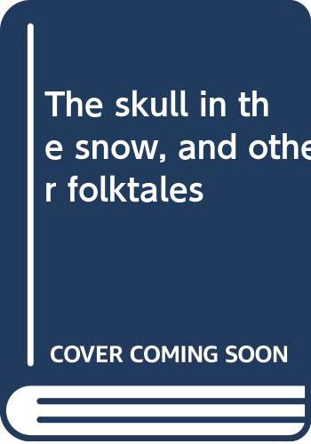 9780440080282: The skull in the snow, and other folktales