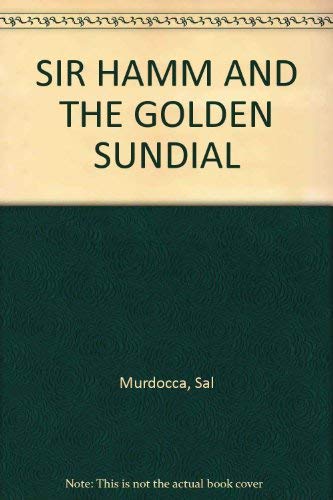 9780440083023: Sir Hamm and the golden sundial: Story and pictures