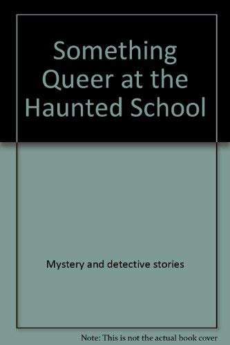 Imagen de archivo de Something Queer at the Haunted School (Something Queer Series) a la venta por Hawking Books
