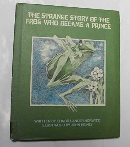 The Strange Story of the Frog Who Became a Prince (9780440084198) by Horwitz, Elinor Lander