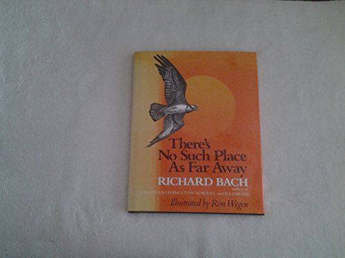 9780440087809: Theres no such place as far away / Richard Bach ; illustrated by Ronald Wegen