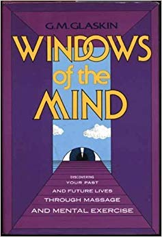 Stock image for Windows of the Mind: Discovering your Past and Future Lives Through Massage and Mental Exercise for sale by HPB-Red