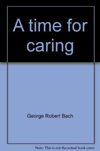 Beispielbild fr A Time for Caring How to Enrich Your Life Through an Interest & Pleasure in Others zum Verkauf von ThriftBooks-Atlanta