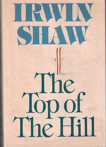 9780440089766: The Top of the Hill / Irwin Shaw