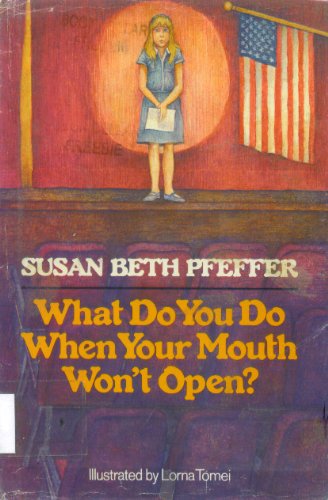 Stock image for What Do You Do When Your Mouth Won't Open? Susan Beth Pfeffer and Lorna Tomei for sale by TheJunkStore