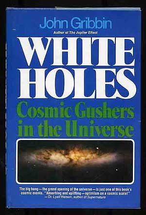 Beispielbild fr White Holes: Cosmic Gushers in the Universe zum Verkauf von ThriftBooks-Atlanta