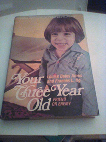 Imagen de archivo de Your Three-Year-Old : Friend or Enemy a la venta por Better World Books