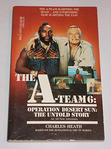 9780440100393: Operation Desert Sun: The Untold Story (The A-Team, #6)