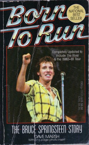 Born To Run: The Bruce Springsteen Story (9780440106944) by Marsh, Dave