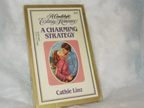 A Charming Strategy (Candlelight Ecstasy Romance) (9780440111771) by Linz, Cathie