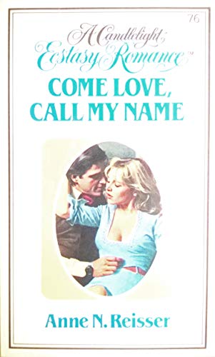9780440113218: Candlelight Ecstasy Romance-Come Love, Call My Name #76