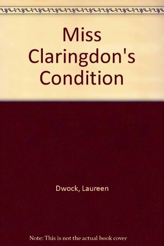 Miss Claringdon's Condition