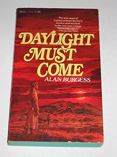 Beispielbild fr Daylight Must Come: The story of a courageous woman doctor in the Congo zum Verkauf von Better World Books