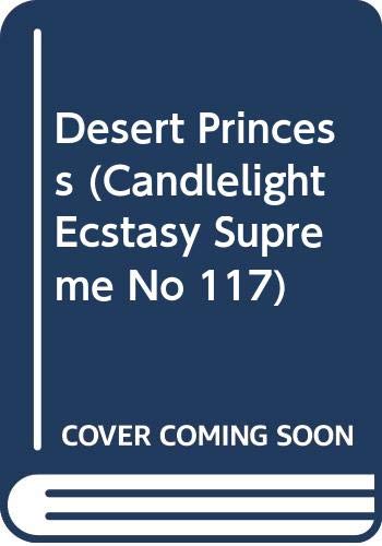 9780440118954: Desert Princess (Candlelight Ecstasy Supreme, No 117)