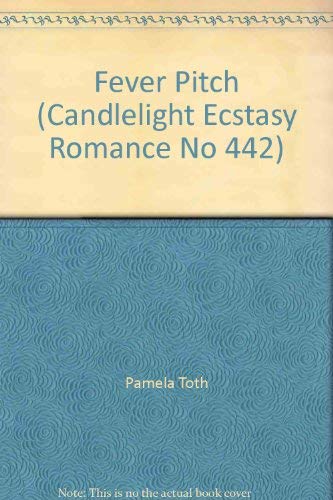 Fever Pitch (Candlelight Ectasy Romance) (9780440125051) by Toth, Pamela