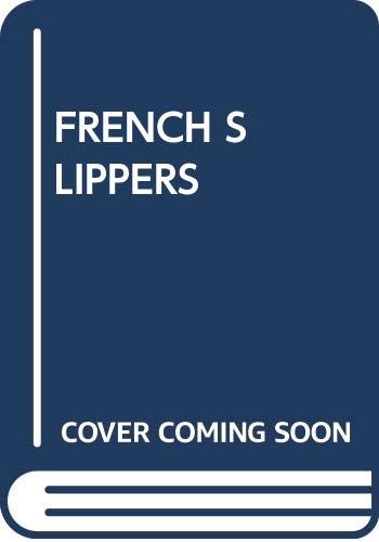 Imagen de archivo de French Slippers a la venta por GF Books, Inc.