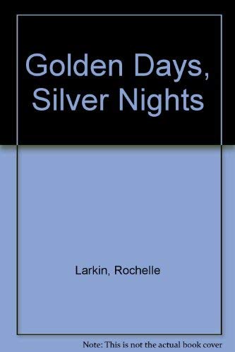 Golden Days, Silver Nights (9780440130512) by Larkin, Rochelle