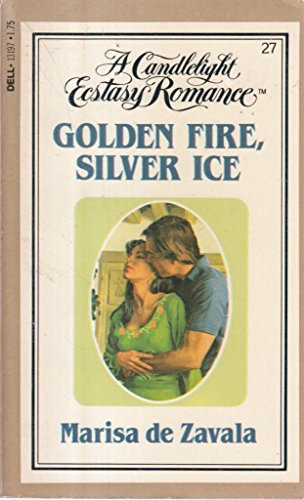 Golden Fire, Silver Ice - Marisa Zavala