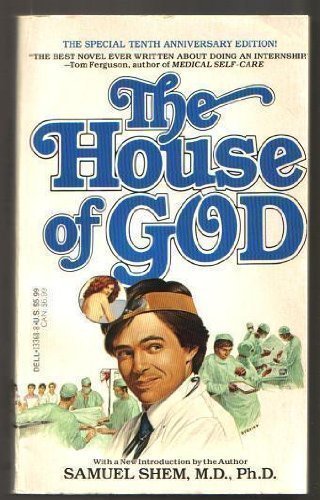 Imagen de archivo de The House of God: The Classic Novel of Life and Death in an Ameri a la venta por Hawking Books
