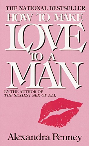 Imagen de archivo de How to Make Love to a Man a la venta por Your Online Bookstore