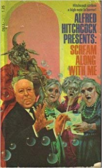 Alfred Hitchcock Presents: Scream Along with Me (9780440136330) by Alfred Hitchcock