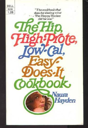 Beispielbild fr The hip, high-prote, low-cal, easy-does-it cookbook zum Verkauf von Wonder Book