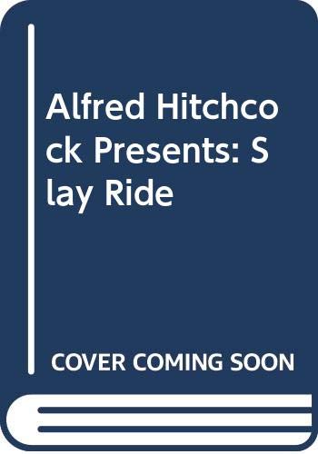 Imagen de archivo de ALFRED HITCHCOCK PRESENTS: Slay Ride a la venta por Occultique