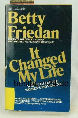 Beispielbild fr It Changed My Life : Writings on the Women's Movement zum Verkauf von Better World Books