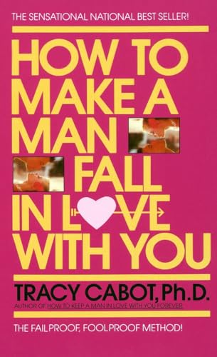 9780440145363: How to Make a Man Fall in Love with You: The Fail-Proof, Fool-Proof Method