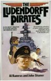 Stock image for The Ludendorff Pirates: A Novel about the Hijacking of the Largest German Battleship of WW II for sale by HPB-Ruby