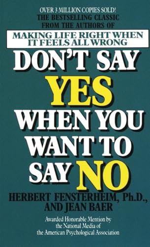 Beispielbild fr Don't Say Yes When You Want to Say No: Making Life Right When It Feels All Wrong zum Verkauf von Wonder Book