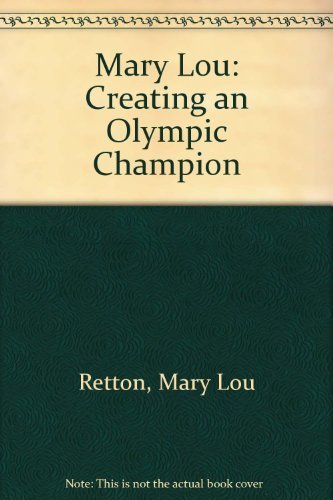 Stock image for Mary Lou: Creating an Olympic Champion for sale by ThriftBooks-Atlanta