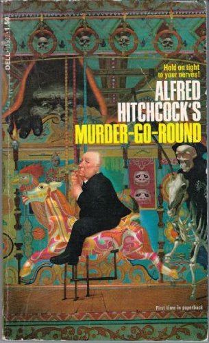 Beispielbild fr Alfred Hitchcock's Murder-Go-Round zum Verkauf von Hedgehog's Whimsey BOOKS etc.