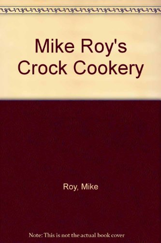 Stock image for Mike Roys Crock Cookery for sale by Hawking Books