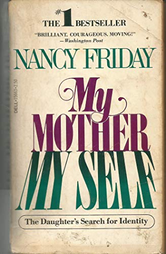 MY MOTHER MY SELF - The Daughter's Search for Identity