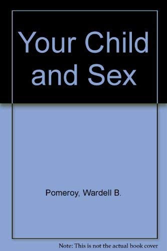 Stock image for Your Child and Sex for sale by ThriftBooks-Dallas