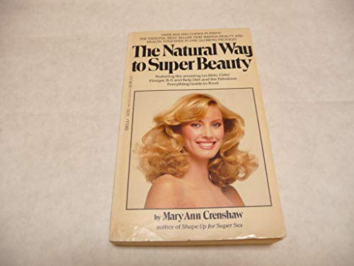 Stock image for The Natural Way to Super Beauty for sale by ThriftBooks-Atlanta