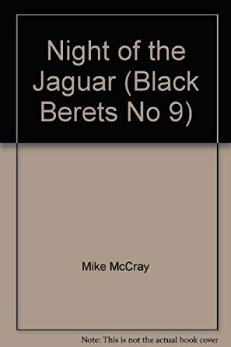 Stock image for Night of the Jaguar (Black Berets #9) for sale by HPB-Emerald