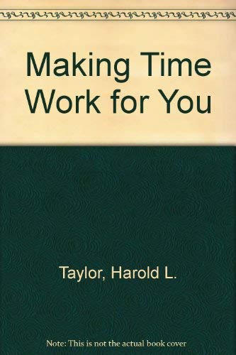 Beispielbild fr Making Time Work zum Verkauf von Better World Books