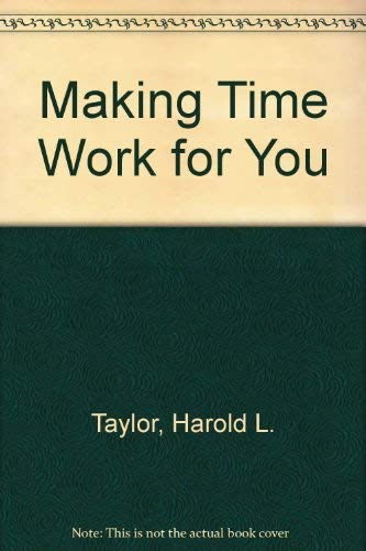 Imagen de archivo de Making Time Work a la venta por Better World Books