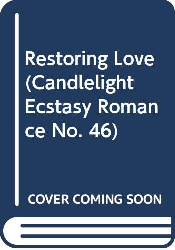 Stock image for Restoring Love (Candlelight Ecstasy Romance, No. 46) for sale by ThriftBooks-Atlanta