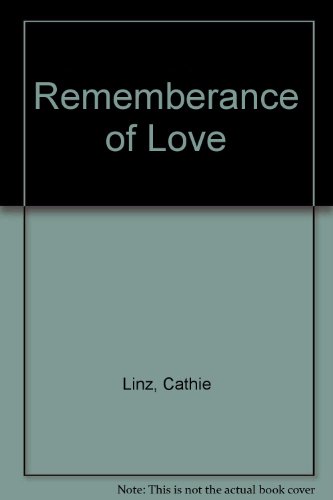 Rememberance of Love (9780440172970) by Linz, Cathie