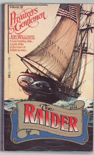 The Raider (Privateers and Gentlemen, Volume Three) (9780440173571) by Williams, Jon