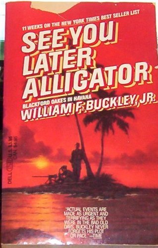 See You Later Alligator (9780440176817) by Buckley Jr., William F.