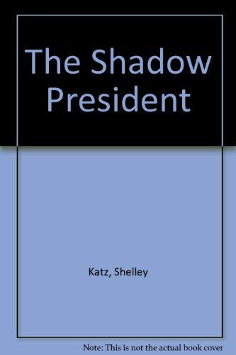 Beispielbild fr The Shadow President zum Verkauf von HPB-Emerald