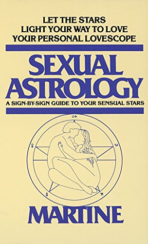 Imagen de archivo de Sexual Astrology: A Sign-by-Sign Guide to Your Sensual Stars a la venta por Half Price Books Inc.