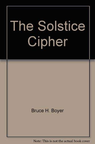 Imagen de archivo de The Solstice Cipher a la venta por Eatons Books and Crafts